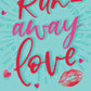 RUNAWAY LOVE by MELANIE HARLOW