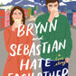 BRYNN AND SEBASTIAN HATE EACH by TURNER BETHANY