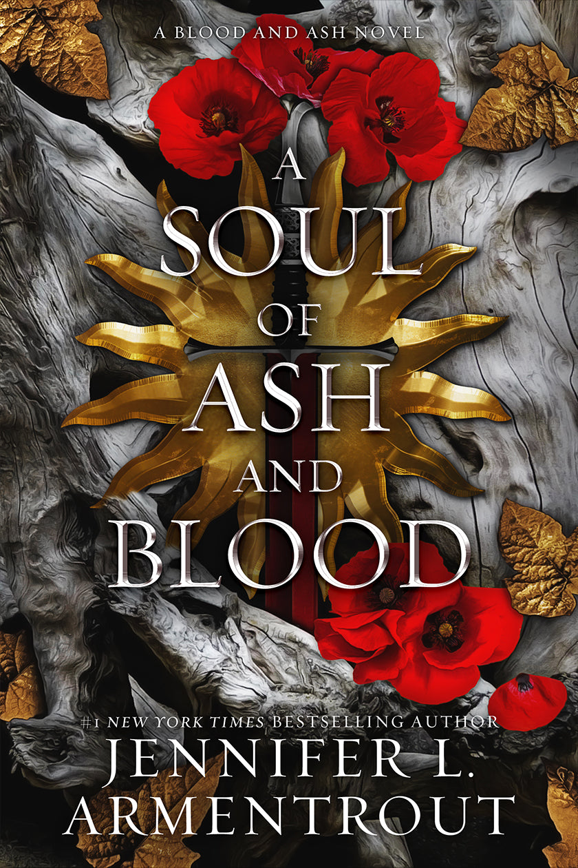 A SOUL OF ASH AND BLOOD: A BLOOD AND ASH NOVEL by JENNIFER L. ARMENTROUT