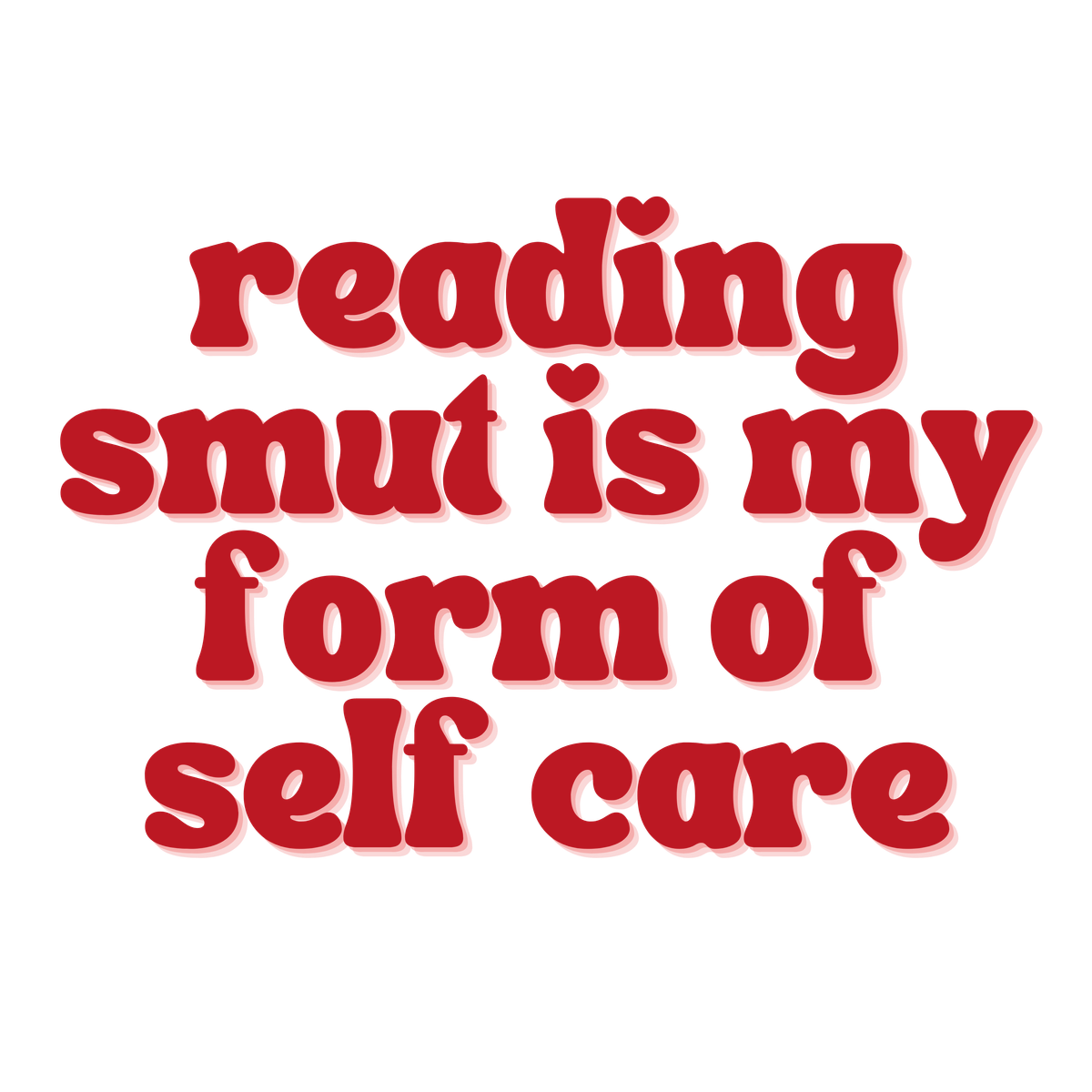 Reading Smut Is My Form Of Self Care Sticker