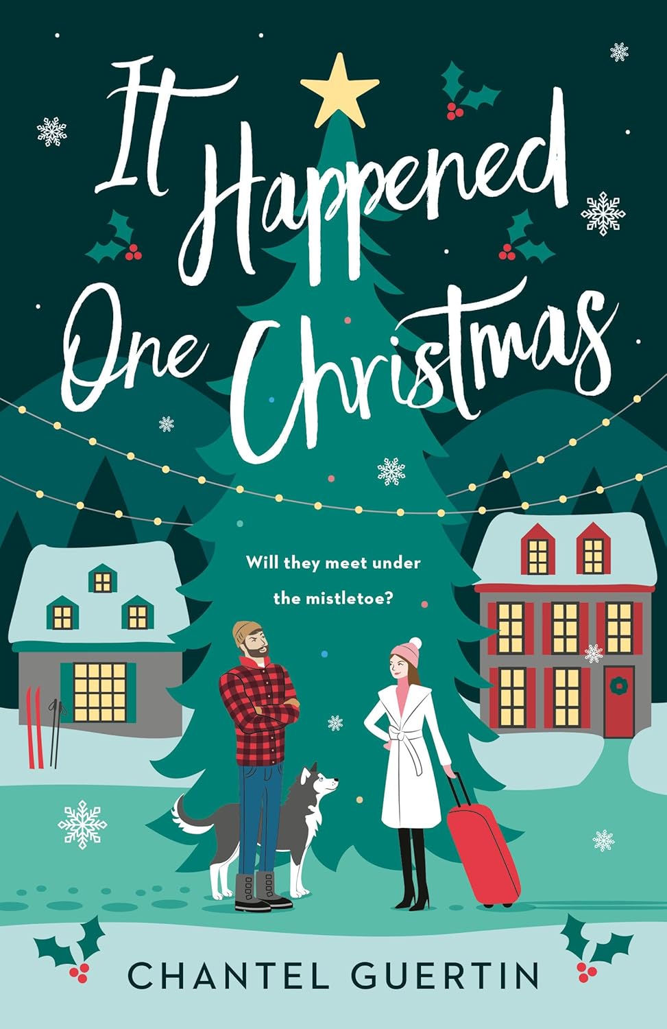 IT HAPPENED ONE CHRISTMAS by CHANTEL GUERTIN