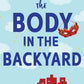 THE BODY IN THE BACKYARD: A RILEY THORN by LUCY SCORE