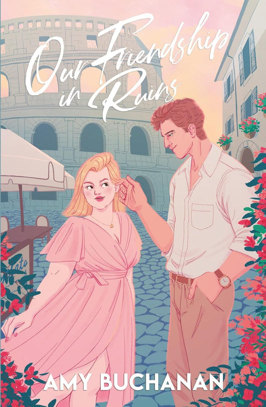 Our Friendship in Ruins by Amy Buchanan