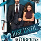 Just Until Forever (Special Edition) by Nouha Jullienne