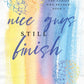 NICE GUYS STILL FINISH by HARLOW JAMES