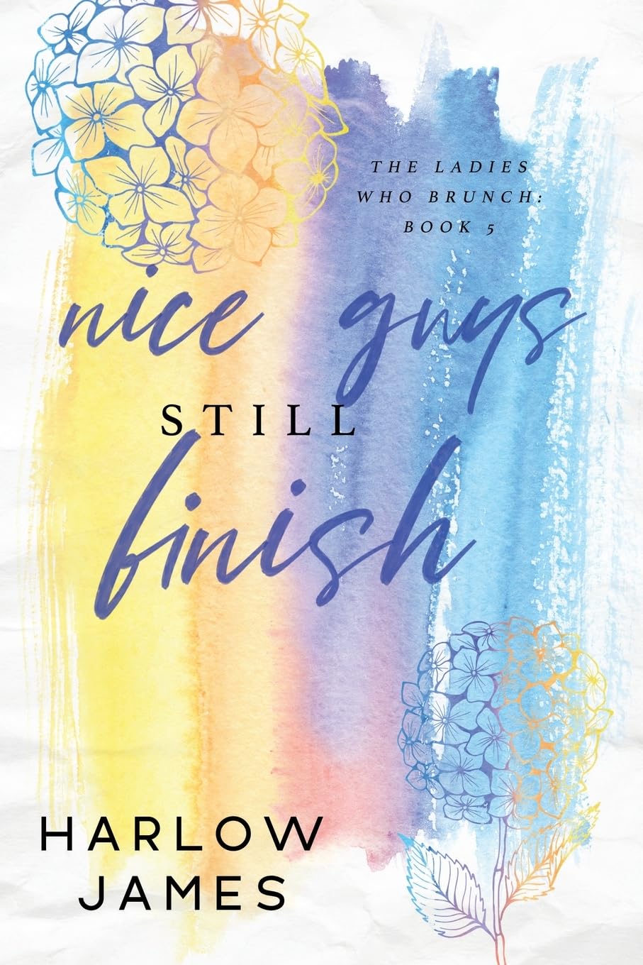 NICE GUYS STILL FINISH by HARLOW JAMES