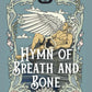 HYMN OF BREATH AND BONE by MADELEINE ELIOT