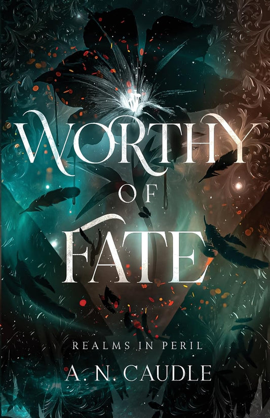 WORTHY OF FATE by A.N. CAUDLE