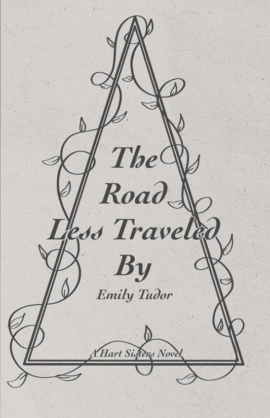 THE ROAD LESS TRAVELED BY by EMILY TUDOR