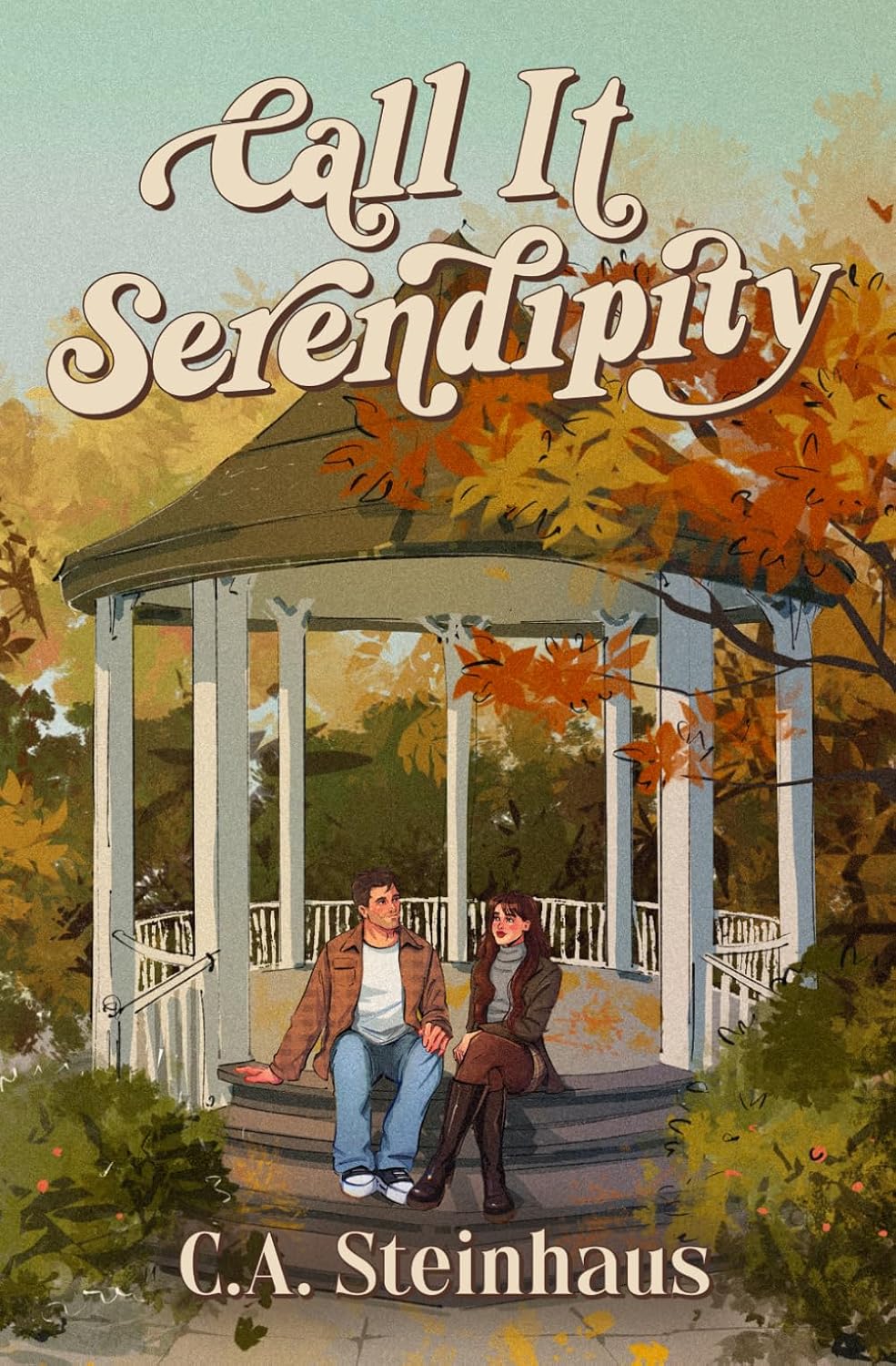 *Call It Serendipity by C.A. Steinhaus