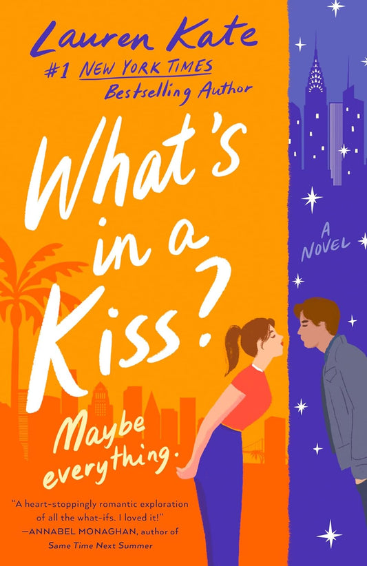 WHAT'S IN A KISS? by LAUREN KATE