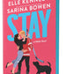 STAY by ELLE KENNEDY & SARINA BOWEN