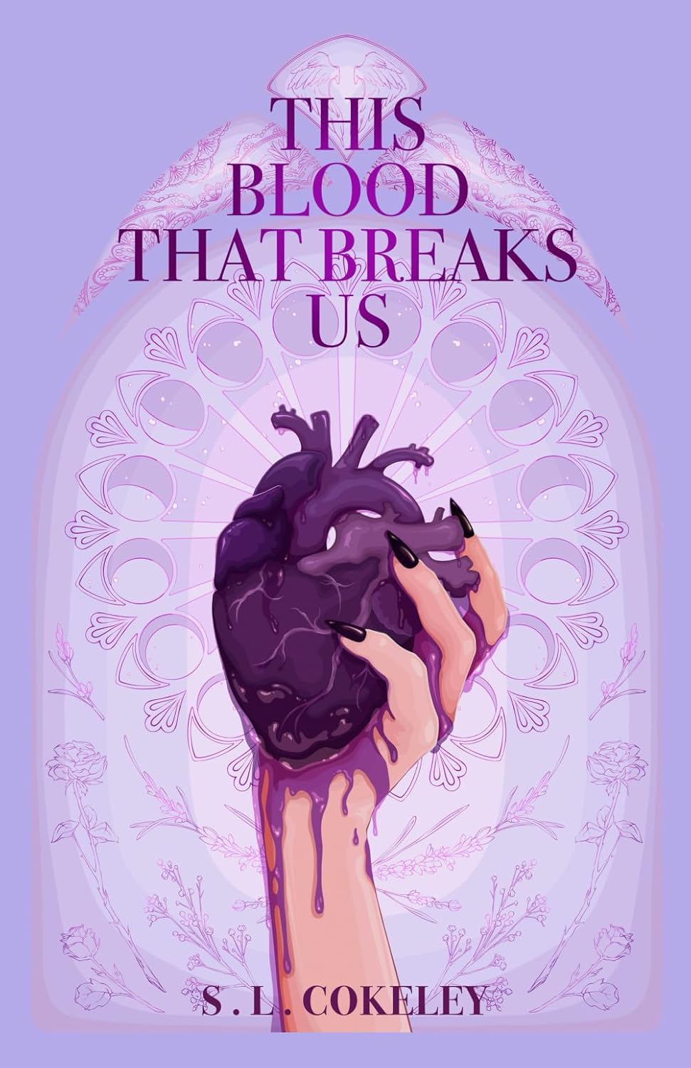 THIS BLOOD THAT BREAKS US by S.L. COKELEY