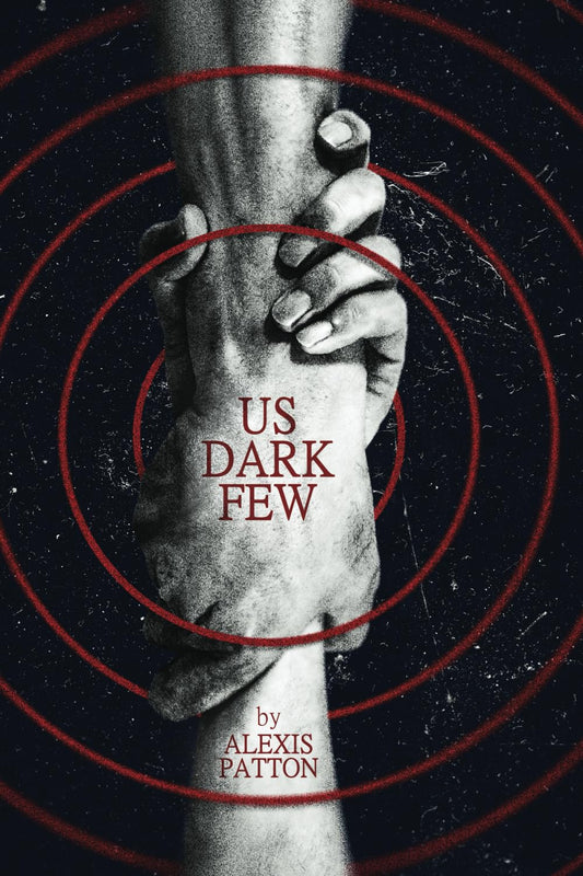 US DARK FEW by ALEXIS PATTON