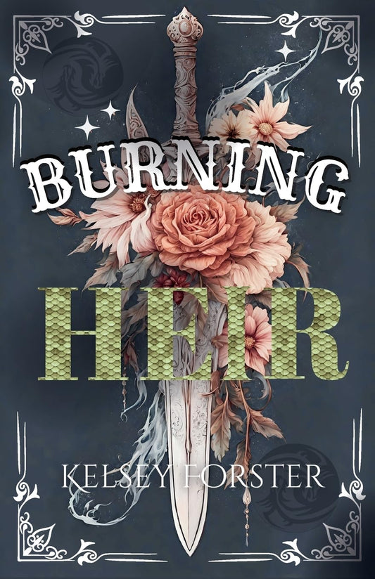 BURNING HEIR by KELSEY FORSTER