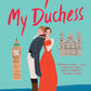 ALWAYS BE MY DUCHESS by AMALIE HOWARD