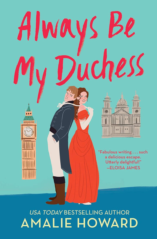 ALWAYS BE MY DUCHESS by AMALIE HOWARD