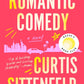 ROMANTIC COMEDY by CURTIS SITTENFIELD