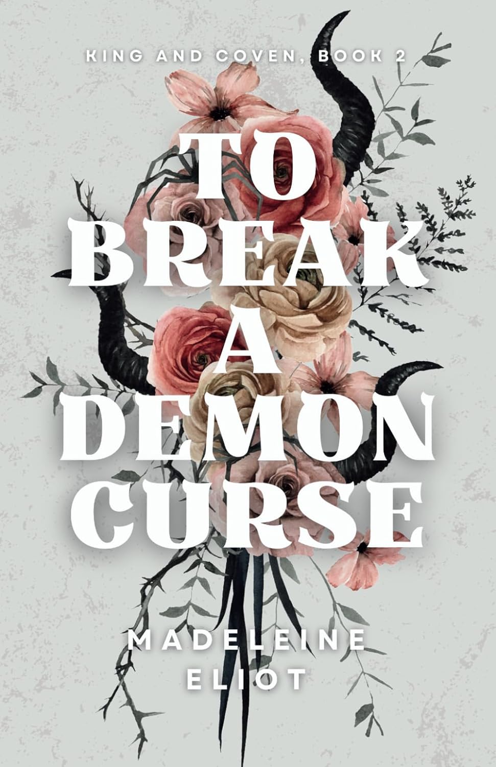 TO BREAK A DEMON CURSE by MADELEINE ELIOT