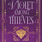 *Violet Among Thieves by AJ Wynn