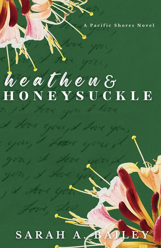 HEATHEN & HONEYSUCKLE by SARAH A. BAILEY