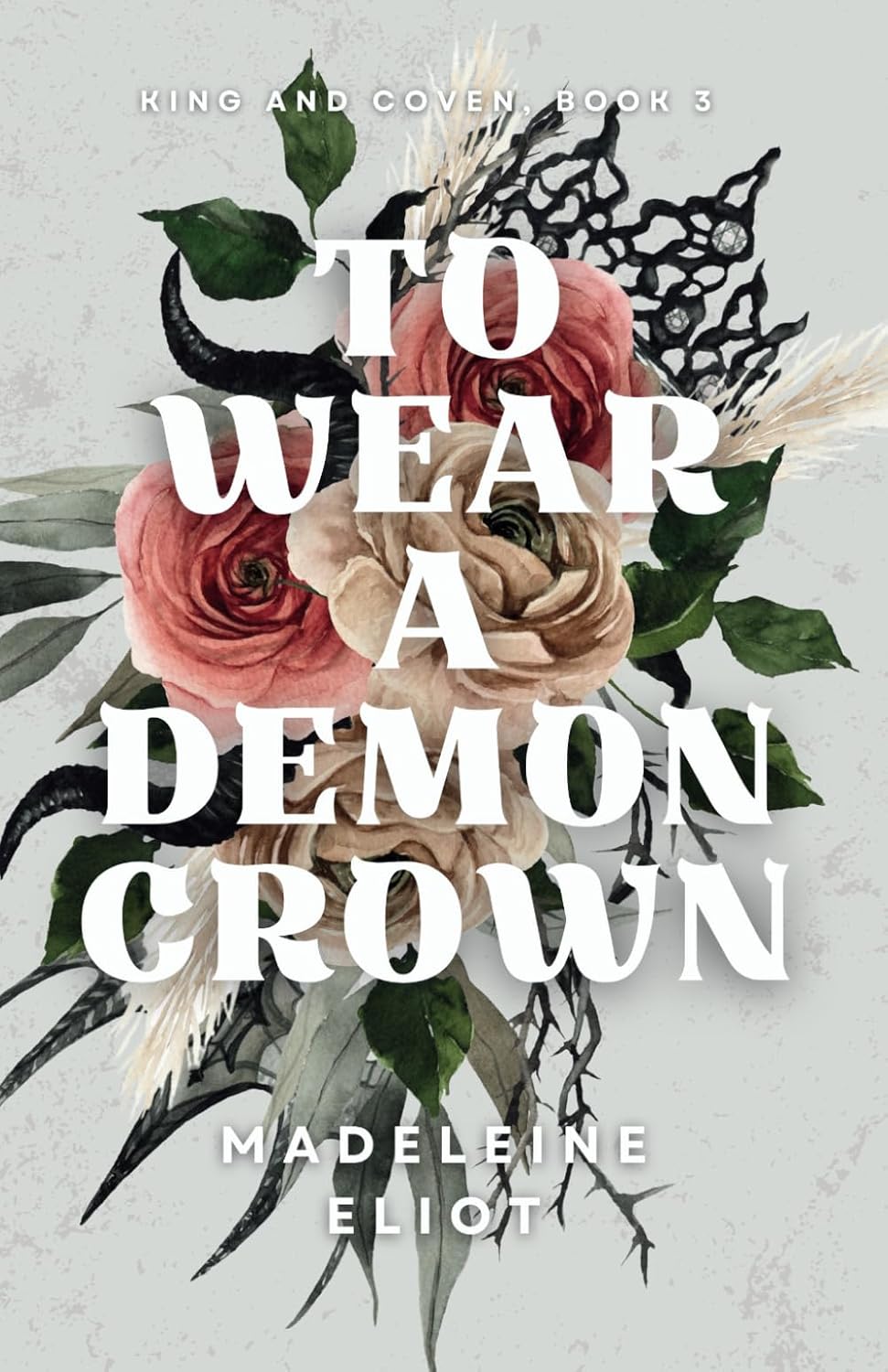 TO WEAR A DEMON CROWN by MADELEINE ELIOT