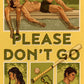 Please Don't Go by E. Salvador