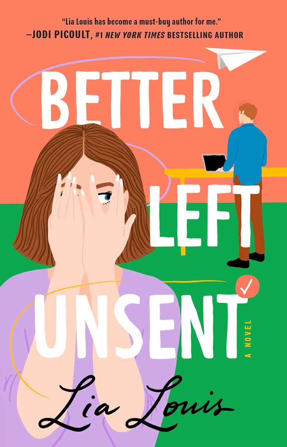 BETTER LEFT UNSENT by LIA LOUIS