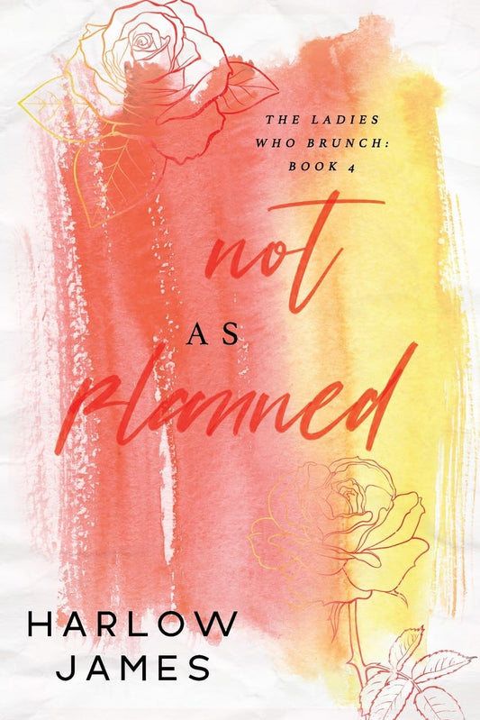 NOT AS PLANNED by HARLOW JAMES