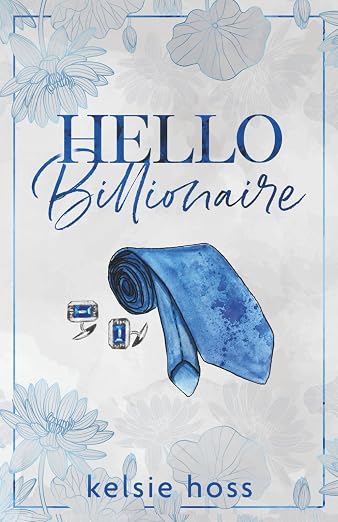 HELLO BILLIONAIRE by KELSIE HOSS
