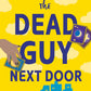 THE DEAD GUY NEXT DOOR by LUCY SCORE