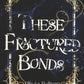 These Fractured Bonds by Olivia Beltran