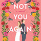 NOT YOU AGAIN by INGRID PIERCE