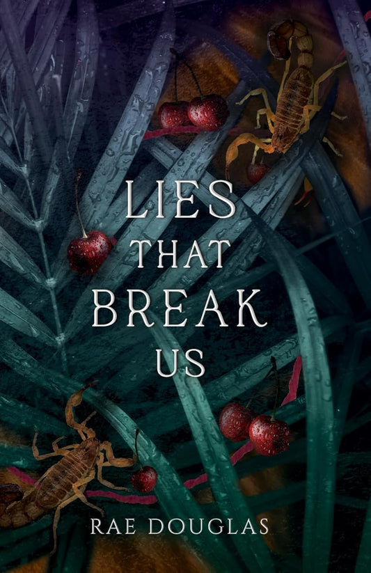 LIES THAT BREAK US by RAE DOUGLAS