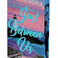 JUST BETWEEN US by LENA HENDRIX