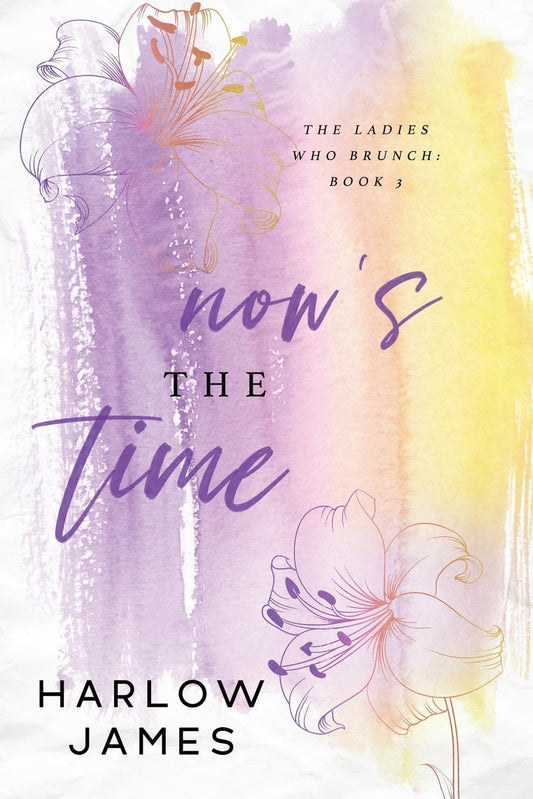 NOW'S THE TIME by HARLOW JAMES