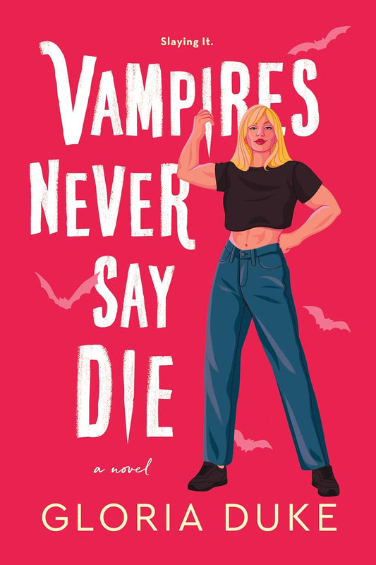 VAMPIRES NEVER SAY DIE by GLORIA DUKE