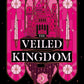 THE VEILED KINGDOM by HOLLY RENEE