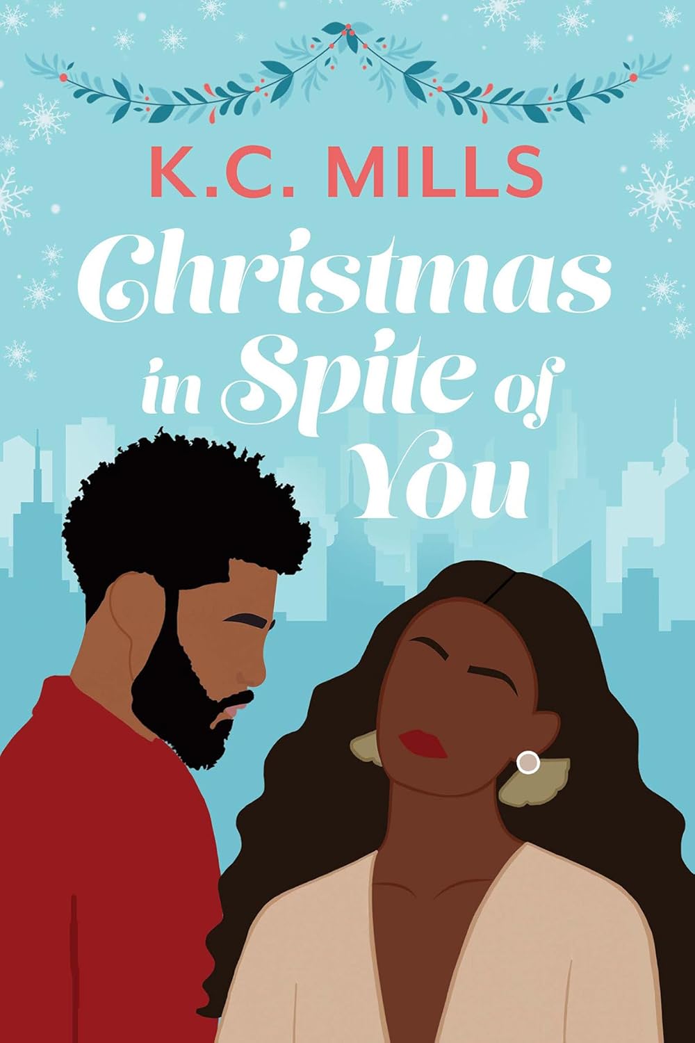 CHRISTMAS IN SPITE OF YOU by K.C. MILLS