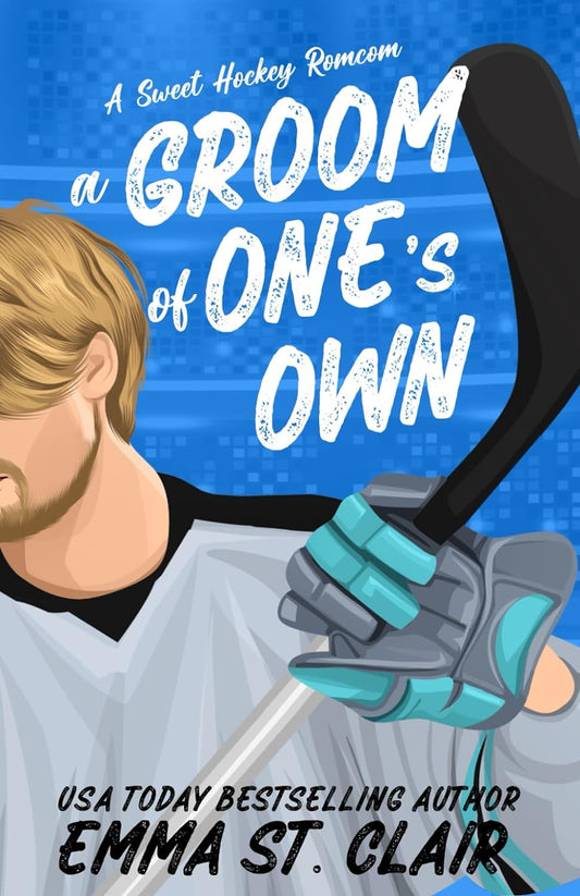 A GROOM OF ONE'S OWN by EMMA ST. CLAIR