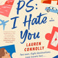 P.S: I HATE YOU by LAUREN CONNOLLY