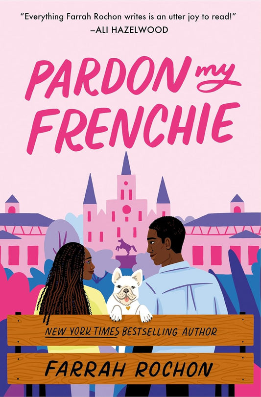 PARDON MY FRENCHIE by FARRAH ROCHON