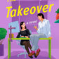 THE TAKEOVER by CARA TANAMACHI