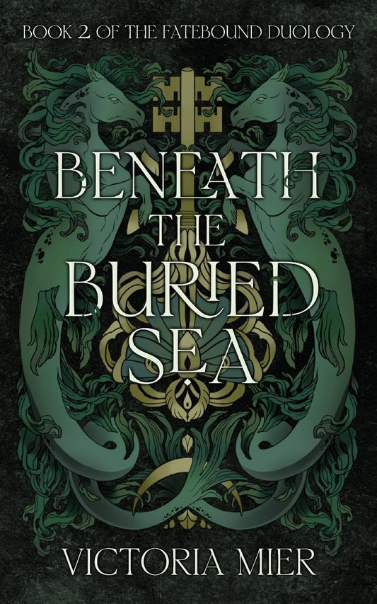 BENEATH THE BURIED SEA by VICTORIA MIER