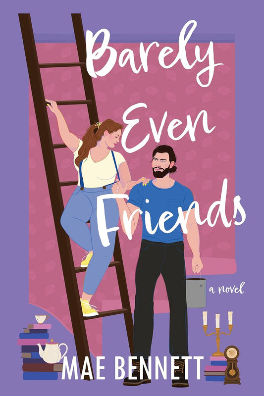 BARELY EVEN FRIENDS by MAE BENNETT