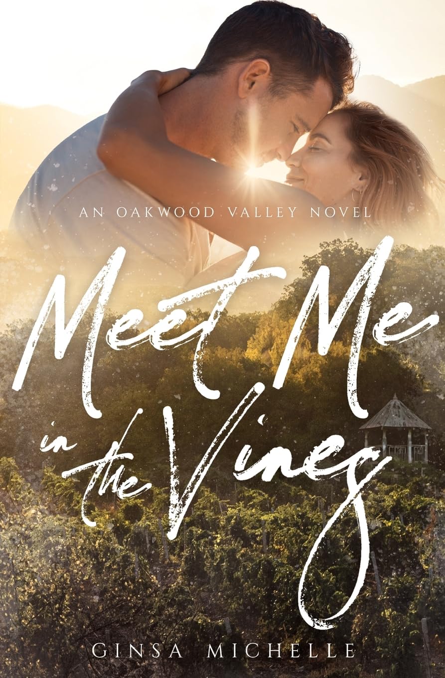 MEET ME IN THE VINES: AN OWKWOOD VALLEY SERIES by GINSA MICHELLE