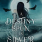 A DESTINY SPUN IN SILVER  by JESSICA LEIGH