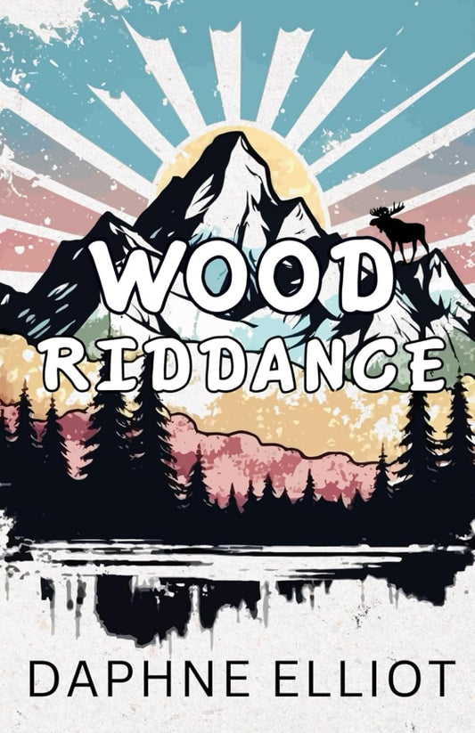 WOOD RIDDANCE by DAPHNE ELLIOT