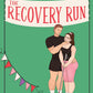 The Recovery Run by Melissa Whitney