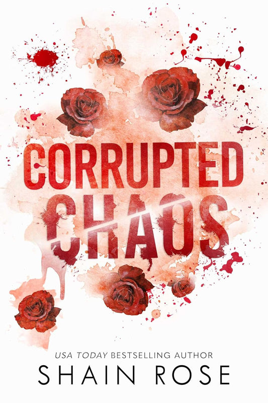 CORRUPTED CHAOS by SHAIN ROSE